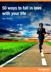 50 Ways to Fall in Love With Your Life