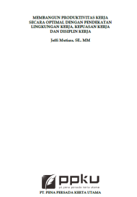 Membangun Produktivitas Kerja Secara Optimal Dengan Pendekatan Lingkungan Kerja, Kepuasan Kerja dan Disiplin Kerja