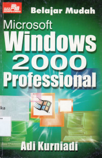 BELAJAR MUDAH MICROSOFT WINDOWS 2000 PROFESSIONAL