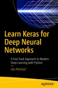 Learn Keras for Deep Neural Networks