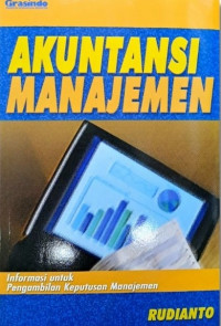 Akuntansi Manajemen : informasi untuk pengambilan keputusan manajemen