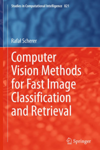 Computer Vision Methods for Fast Image Classification and Retrieval