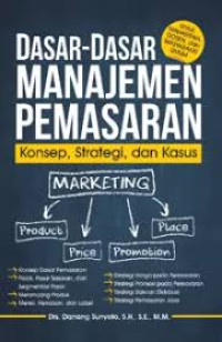 Dasar-Dasar Manajemen Pemasaran Konsep, Strategi, dan Kasus