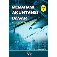 Memahami Akuntansi Dasar : pendekatan teknis siklus akuntansi