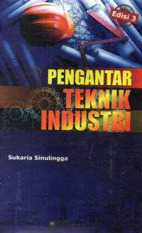 Pengantar Teknik Industri : Edisi 3